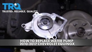 How to Replace Water Pump 2010-2017 Chevrolet Equinox