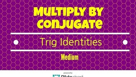 How to establish trig identities by multiplying by the conjugate. Medium