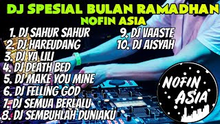 Spesial Ramadhan!! Kumpulan Dj Nofin Asia Viral Bulan Ramadhan