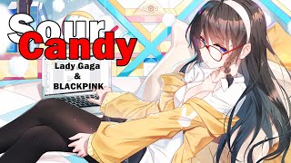 Nightcore - Sour Candy (Lyrics)