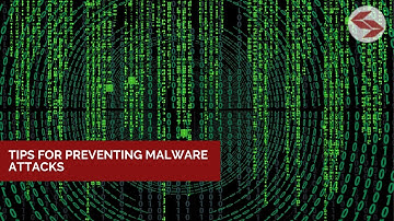 Tips for Preventing Malware Attacks