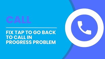 How To Fix Tap To Go Back To Call In Progress | Call Progress Problem In Android Oppo, Vivo,