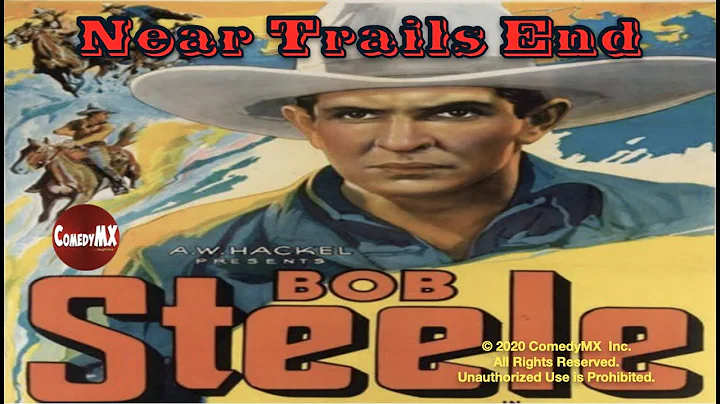 Bob Steele | Near the Trail's End (1931) | Bob Ste...