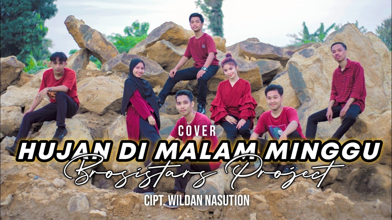 HUJAN DI MALAM MINGGU - Cipt. Wildan Nasution 🎶 Cover By BROSISTARS