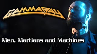 MEN, MARTIANS &amp; MACHINES ft. Kai Hansen (allegedly) - GAMMA RAY | Steelings N°1