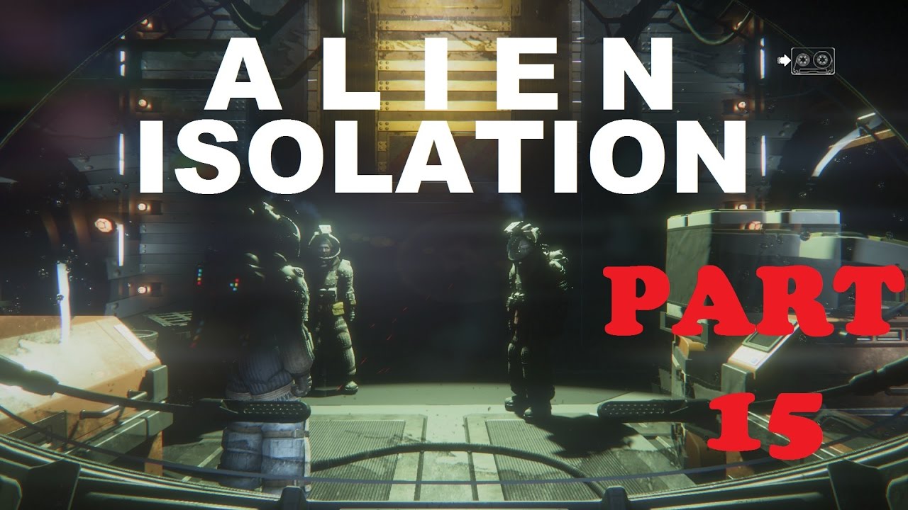 Alien Isolation: Part 15 - Talk To Marlow - YouTube