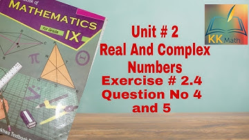 kpk board 9 class math unit 2 real and complex numbers exercise 2.4 question no 4 and 5
