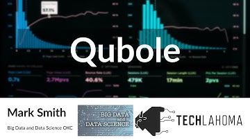 Qubole - Mark Smith: Big Data and Data Science OKC