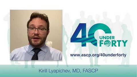 Kirill Lyapichev, MD, FASCP, 2020 ASCP 40 Under Forty Honoree