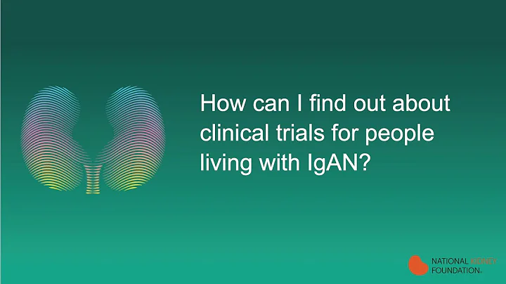 How can I find out more about clinical trials for people living with IgAN?