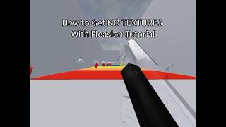 How to Get No Textures With Fleasion