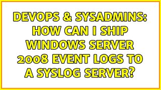 Famous DevOps & SysAdmins: How can I ship Windows Server 2008 event logs to a syslog server? Profile