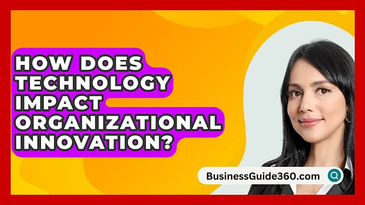 How Does Technology Impact Organizational Innovation? - BusinessGuide360.com
