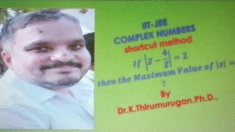 Complex Numbers|IIT-JEE-2009|If |z-4/z|=2 then the Max|z|=?|Shortcut Method|Dr.K.Thirumurugan