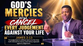 God's mercies will cancel every judgment against your life