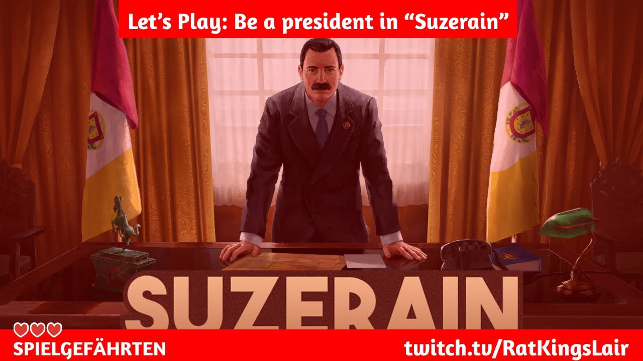 Let's Play: Be the president in Suzerain (Torpor Games)