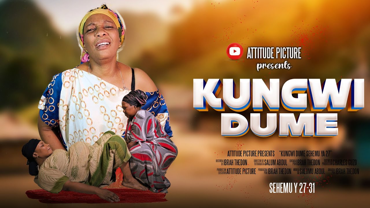 KUNGWI DUME FINAL EPSOD 27-31 (MSIMU WA 4)