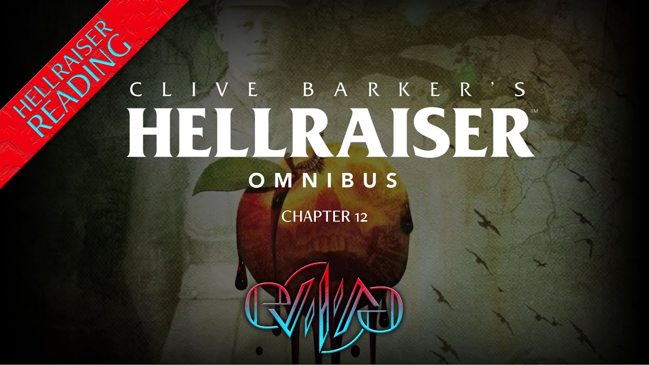 Reading: Chapter 12 | Clive Barker’s Hellraiser Omnibus | Eviliv3