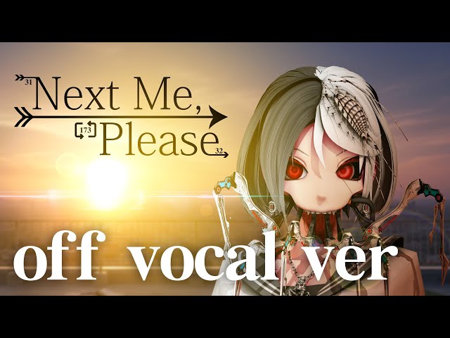 off vocal ] Next Me, Please [シーエ・MV] - YouTube
