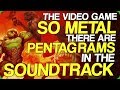 The Video Game So Metal There Are Pentagrams In The Soundtrack (Reviewers Who Can't Play Games)