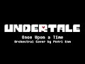 Undertale - Once Upon a Time (Orchestral Cover)
