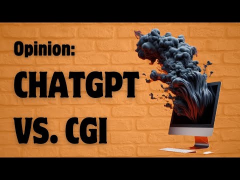 Opinion: ChatGPT vs CGI