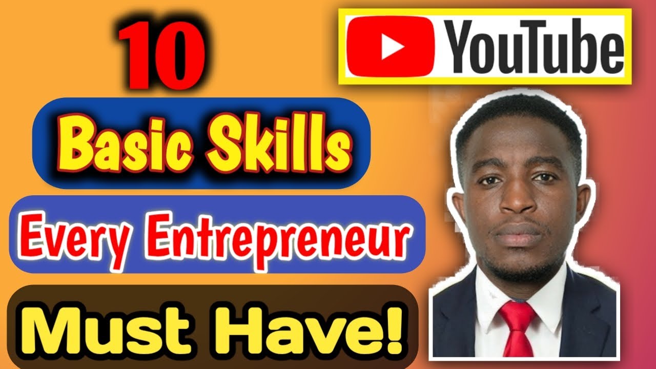 10 Basic Skills every Entrepreneur MUST have. - YouTube