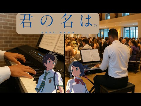 I played Sparkle from Your Name on piano at a wedding