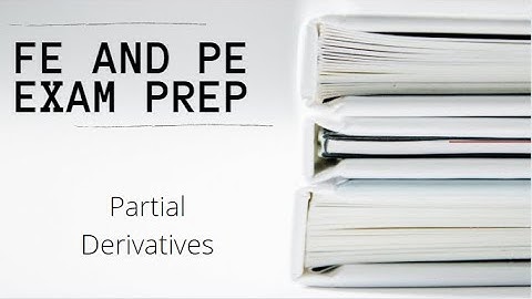 FE and PE Exam | Partial Derivatives