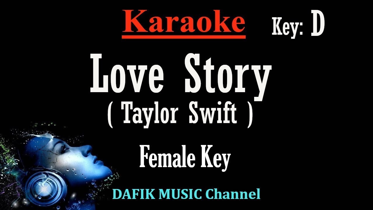 Love Story (Karaoke) Taylor Swift Female key D Love Story (Karaoke) Taylor Swift Female key D