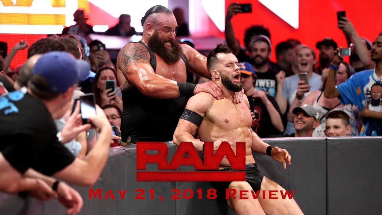 WWE RAW Live Review 5/21/2018