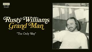 Rusty Williams - The Only Way