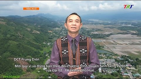 Chương trình Tiếng Dân tộc (Tiếng Pa Cô) - Ngày 11/02/2025