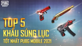 Top 5 Khẩu Súng Lục Tốt Nhất PUBG Mobile 2021 | Giải Mã Vũ Khí