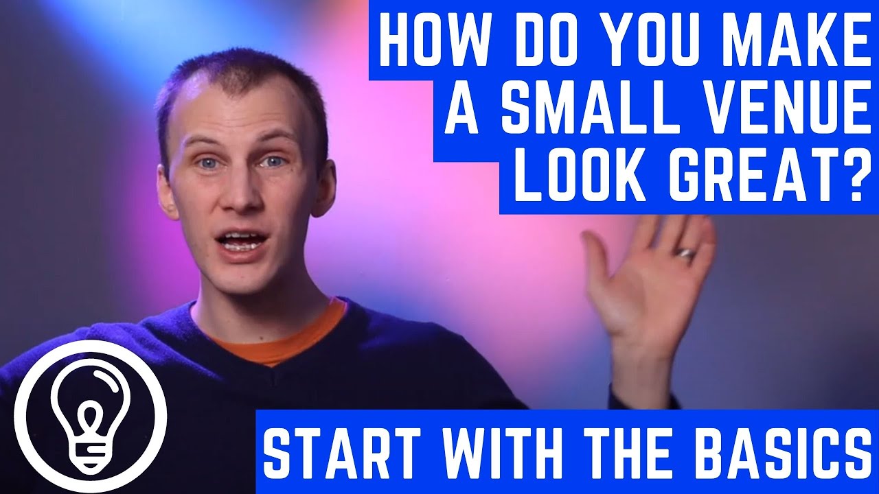 How Do You Make a Small Venue Look Great?: Start with the Basics