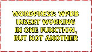 Wordpress: wpdb insert working in one function, but not another