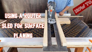 Using a Router Sled for Surface Planing: A How To guide