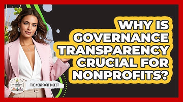 Why Is Governance Transparency Crucial For Nonprofits? - The Nonprofit Digest