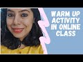 Warm up Activities for Online class