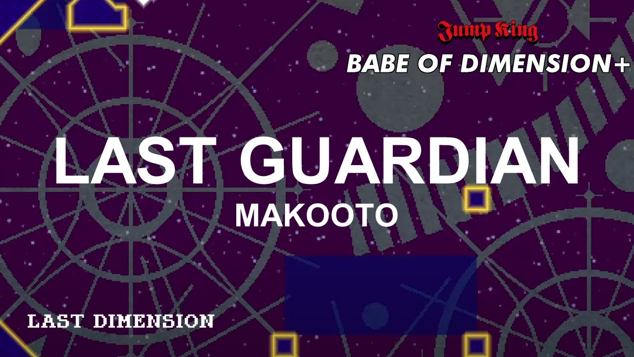 Jump King Babe of Dimension+ Soundtrack: MAKOOTO - LAST GUARDIAN - YouTube
