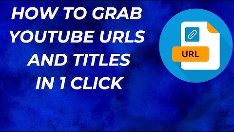 How To Grab Youtube URLS  And Titles  In 1 Click? YouTube URL grabber chrome extension By JAJASOFT