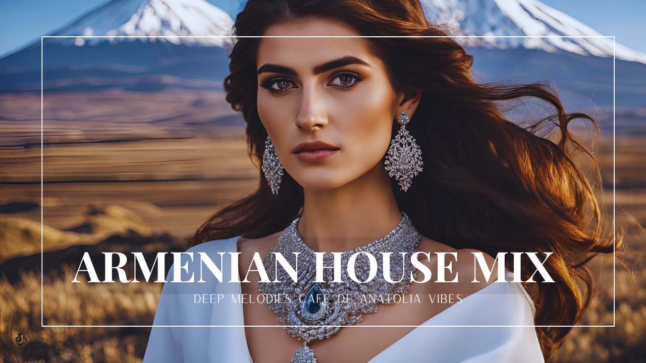 Армянский этнический дип-хаус 🎧 Мелодичная хаус музыка 🎼
