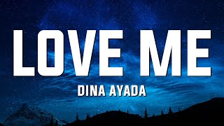 Dina Ayada - LOVE ME (Lyrics)