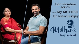 Conversation with my first Hero, my Mother | அம்மாவுடன் அன்னையர் தின சிறப்பு உரையாடல் Dr AshwinVijay