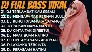 DJ VIRAL TERBARU 2022 💚 DJ TERLAMBAT KAU SESALI || DJ MENGAPA TAK PERNAH JUJUR