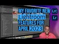 My Favorite New Lightroom Features for April 2023