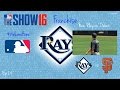 MLB The Show 16 Tampa Bay Rays Franchise: New Players&#39; Debut at Giants [Y2G96EP24]