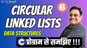 Data Structures | Part 6 | Circular Linked List | Hindi | @c4yourselfyt