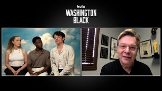 Video: Meet "Washington Black" stars Iola Evans, Edward Bluemel and Ernest Kingsley Jr. Net Worth