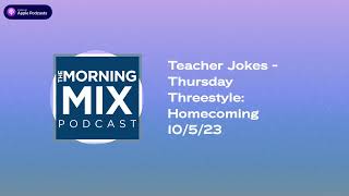 Teacher Jokes - Thursday Threestyle: Homecoming 10/5/23 | The Morning Mix